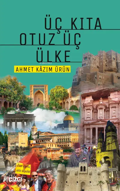  Üç Kıta Otuz Üç Ülke | Ahmet Kazım Ürün | Çizgi Kitabevi | 9786051966274 | 