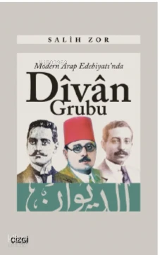 Modern Arap Edebiyatında Divan Grubu | Salih Zor | Çizgi Kitabevi | 9786253960766 | 