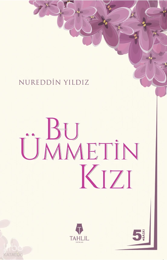  Bu Ümmetin Kızı | Nureddin Yıldız | Tahlil Yayınları | 9786059494441 | 