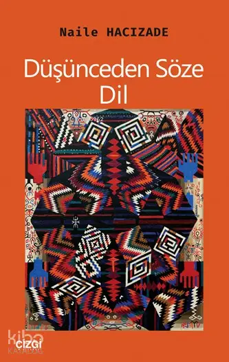  Düşünceden Söze Dil | Naile Hacızade | Çizgi Kitabevi | 9786051962412 | 
