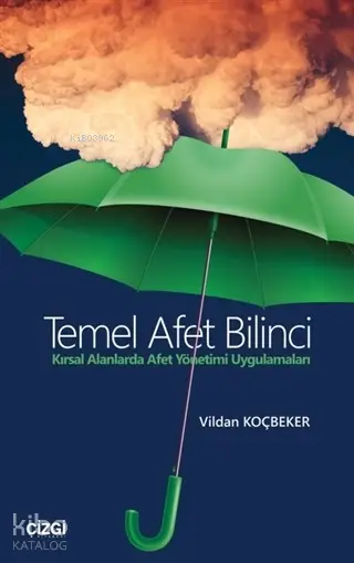 Temel Afet Bilinci Kırsal Alanlarda Afet Yönetimi Uygulamaları | Vildan Koçbeker | Çizgi Kitabevi | 9786051963792 | 