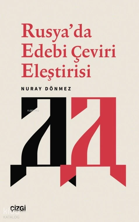  Rusyada Edebi Çeviri Eleştirisi | Nuray Dönmez | Çizgi Kitabevi | 9786253962470 | 