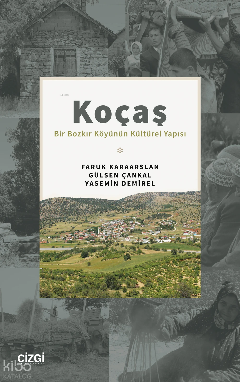  Koçaş (Bir Bozkır Köyünün Kültürel Yapısı) | Faruk Karaarslan | Gülsen Çankal | Yasemin Demirel | Çizgi Kitabevi | 9786253963064 | 