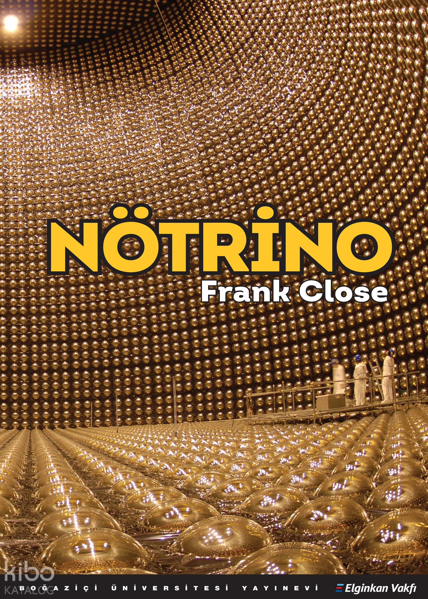  Nötrino | Frank Close | Zeynep Alpar | Boğaziçi Üniversitesi Yayınevi | 9786054787555 | 