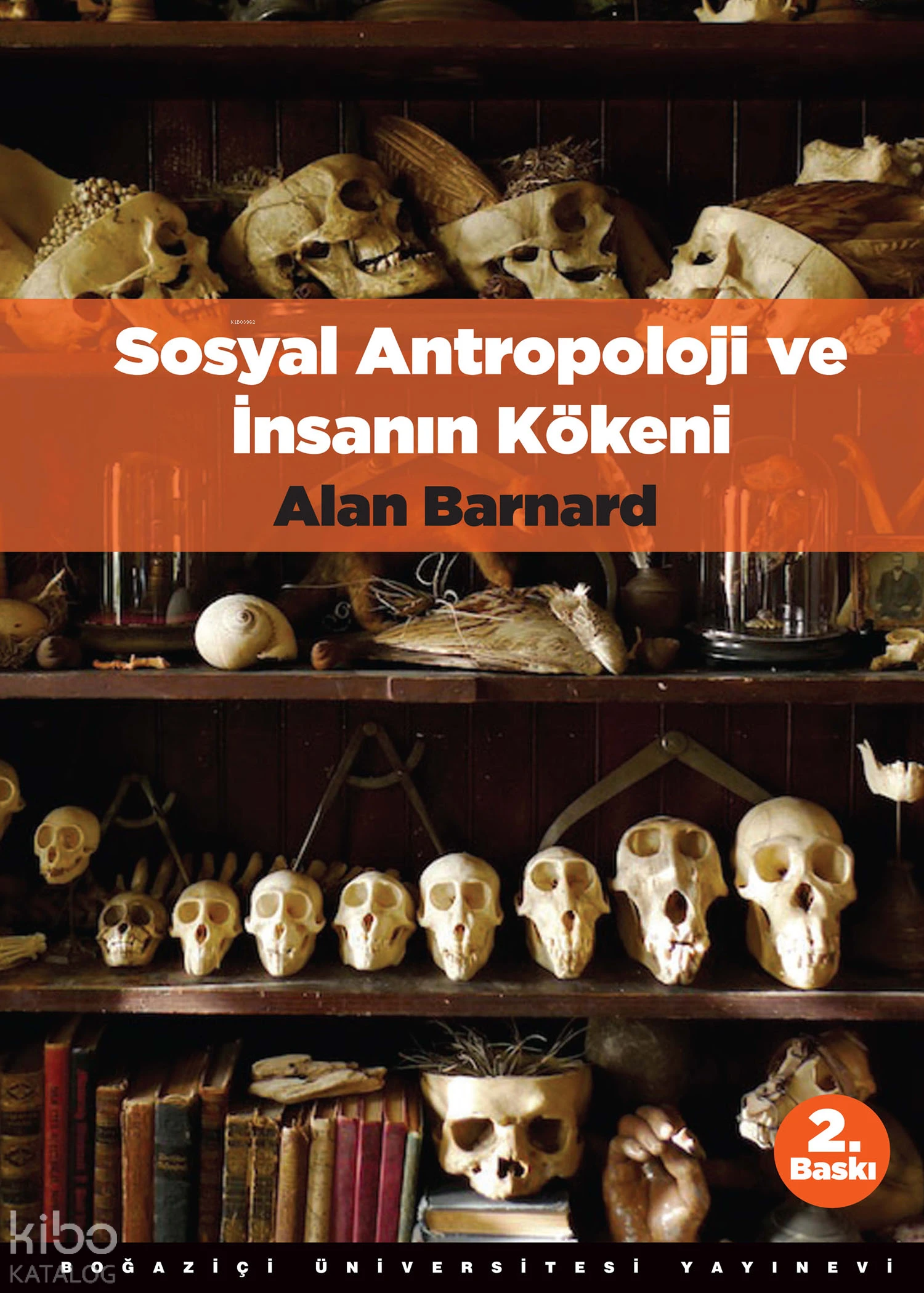  Sosyal Antropoloji ve İnsanın Kökeni | Alan Barnard | Boğaziçi Üniversitesi Yayınevi | 9786054787203 | 