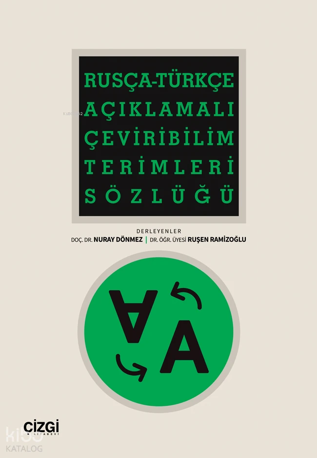  Rusça Türkçe Açıklamalı Çeviribilim Terimleri Sözlüğü | Nuray Dönmez | Ruşen Ramizoğlu | Çizgi Kitabevi | 9786253966089 | 