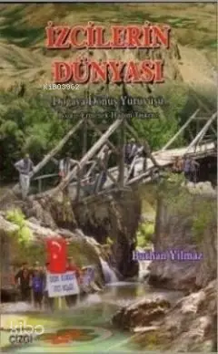  İzcilerin Dünyası (Doğaya Dönüş Yürüyüşü Bozkır / Ermenek Hadim Taşkent) | Burhan Yılmaz | Çizgi Kitabevi | 9786055999254 | 