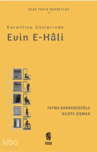  Karantina Günlerinde Evin ehâli | Fatma BarbarosoğluNazife Şişman | İnsan Yayınları | 9789755749457 | 