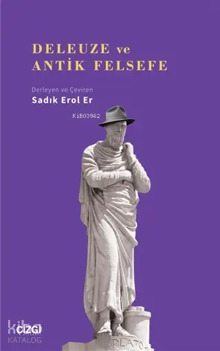  Deleuze ve Antik Felsefe | Sadık Erol Er | Çizgi Kitabevi | 9786051964867 | 