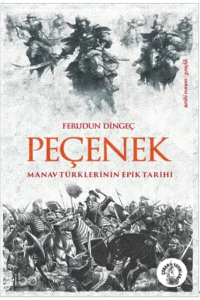  PeçenekManav Türklerini Epik Tarihi | PeçenekManav Türklerini Epik Tarihi | Ferudun Dingeç | Çoban Yayınları | 9786050636758 