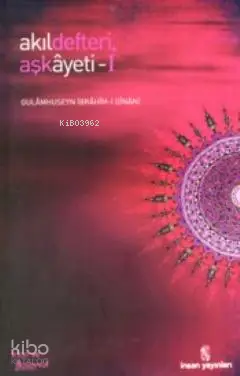  Akıl Defteri Aşk Ayeti 1 | Akıl Defteri Aşk Ayeti 1 | Gulamhuseyn İbrahimi Dinani | Talip Çetinkaya | İnsan Yayınları | 9789755745077 