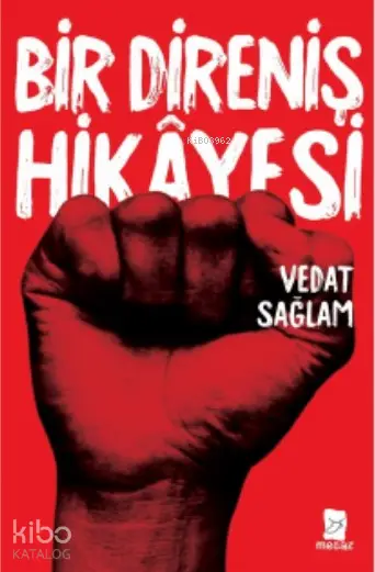  Bir Direniş Hikayesi | Vedat Sağlam | Mecaz Yayınları | 9786056949173 | 