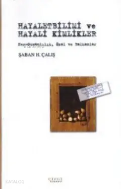  Hayaletbilimi ve Hayali Kimlikler Neo Osmanlılık Özal ve Balkanlar | Hayaletbilimi ve Hayali Kimlikler Neo Osmanlılık Özal ve Balkanlar | Şaban H Çalış | Çizgi Kitabevi | 9789758156344 