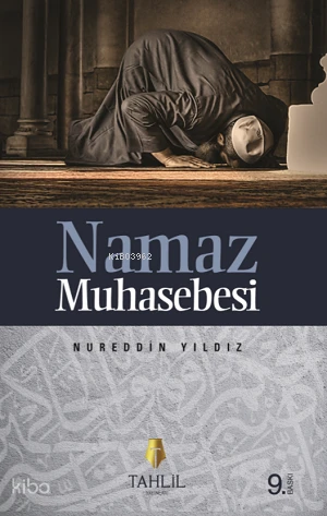  Namaz Muhasebesi | Nureddin Yıldız | Tahlil Yayınları | 9786056185281 | 