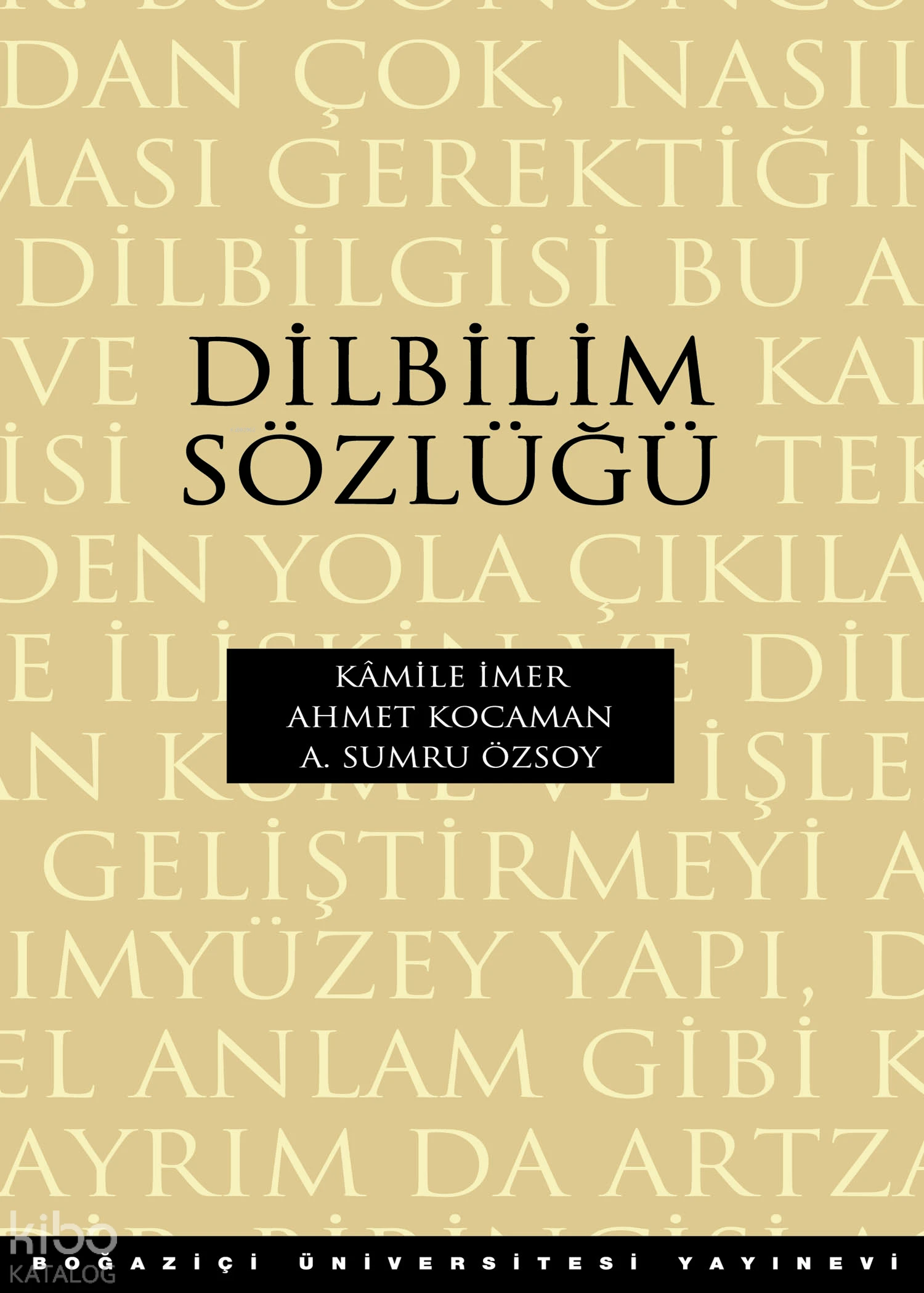  Dilbilim Sözlüğü | A Sumru Özsoy | Ahmet Kocaman | Kamile İmer | Boğaziçi Üniversitesi Yayınevi | 9786054787081 | 