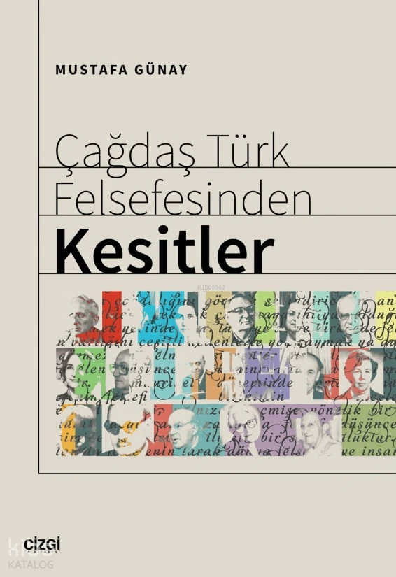  Çağdaş Türk Felsefesinden Kesitler | Mustafa Günay | Çizgi Kitabevi | 9786253963132 | 