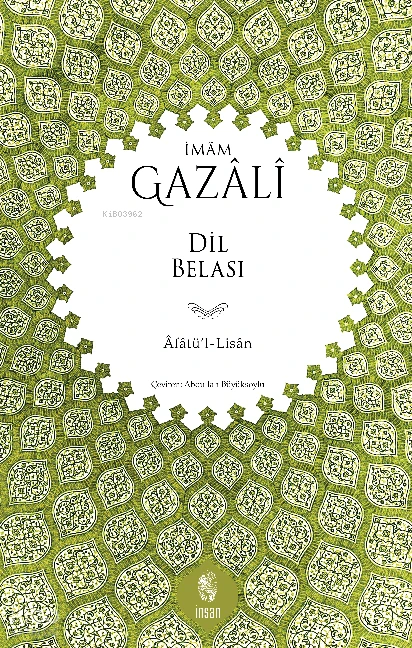  Dil Belası Âfâtül Lisân | Dil Belası Âfâtül Lisân | İmam Gazali | Abdullah Büyüksoylu | İnsan Yayınları | 9786255546661 