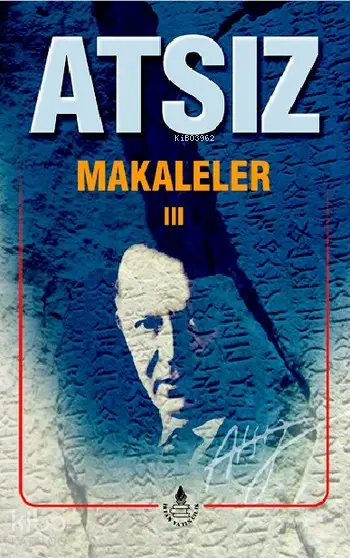  Makaleler 3 | Hüseyin Nihal Atsız | İrfan Yayıncılık | 9789753710671 | 