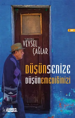  Düşünsenize Düşünemediğinizi | Düşünsenize Düşünemediğinizi | Veysel Çağlar | Tebeşir Yayınları | 9786051961309 