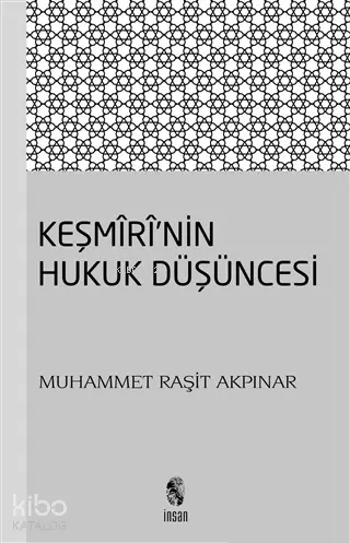  Keşmirinin Hukuk Düşüncesi | Muhammet Raşit Akpınar | İnsan Yayınları | 9789755748917 | 