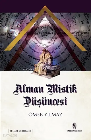  Alman Mistik Düşüncesi | Ömer Yılmaz | İnsan Yayınları | 9789755747316 | 