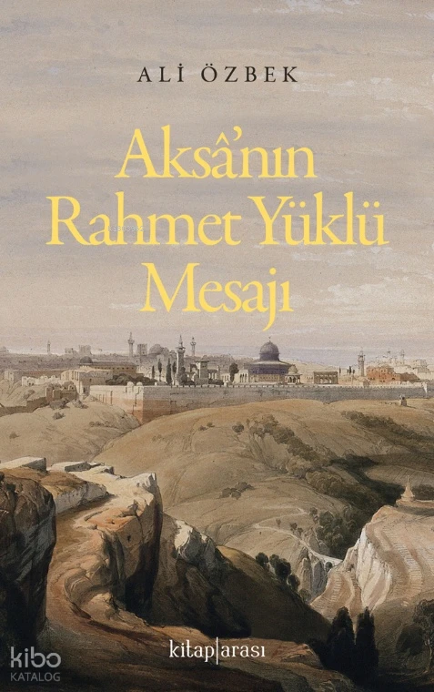  Aksânın Rahmet Yüklü Mesajı | Aksânın Rahmet Yüklü Mesajı | Ali Özbek | Kitap Arası | 9786257788748 