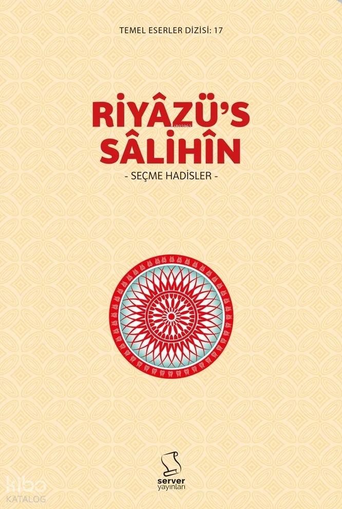  Riyâzüs Sâlihîn Seçme Hadisler | İmam Nevevi | Muhammed Uğuz | Server Yayınları | 9786256970823 | 