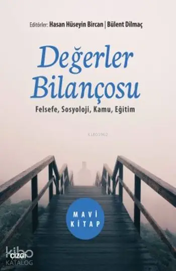  Değerler Bilançosu (Mavi Kitap) Felsefe Sosyoloji Kamu Eğitim | Kolektif | Bülent Dilmaç Hasan Hüseyin Bircan | Çizgi Kitabevi | 9786059706070 | 