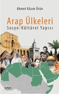  Arap Ülkeleri Sosyo Kültürel Yapısı | Ahmet Kazım Ürün | Çizgi Kitabevi | 9786059706100 | 