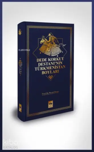  Dede Korkut Destanının Türkmenistan Boyları | İbrahim Çolak | Mecaz Yayınları | 9786051558882 | 