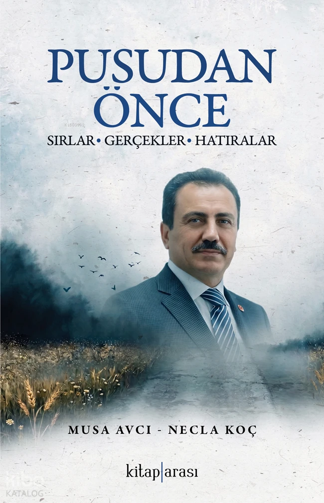  Pusudan Önce Sırlar – Gerçekler Hatıralar | Pusudan Önce Sırlar – Gerçekler Hatıralar | Musa Avcı | Necla Koç | Kitap Arası | 9786258963014 