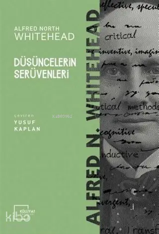  Düşüncelerin Serüvenleri | Alfred North Whitehead | Yusuf Kaplan | Külliyat Yayınları | 9786055976002 | 