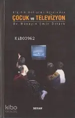  Kişilik Gelişimi Açısından Çocuk ve Televizyon | Kişilik Gelişimi Açısından Çocuk ve Televizyon | Hüseyin Emin Öztürk | Beyan Yayınları | 9789754732931 
