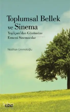  Toplumsal Bellek Sinema (Yeşilçamdan Günümüze Ermeni Sinemacılar) | Neslihan Ümmetoğlu | Çizgi Kitabevi | 9786051964119 | 