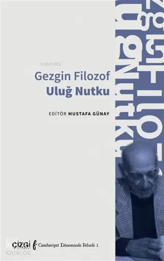  Gezgin Filozof Uluğ Nutku | Mustafa Günay | Çizgi Kitabevi | 9786051965185 | 
