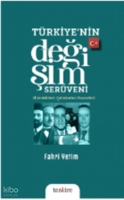 Türkiyenin Değişim Serüveni (Entelektüel – Aydınlardan Seçmeler) | Fahri Yetim | Tezkire Yayınları | 9786059835404 | 