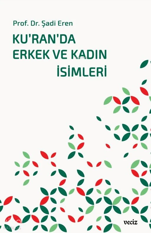  Kuranda Erkek ve Kadın İsimleri | Şadi Eren | Veciz Yayınları | 9786057139160 | 