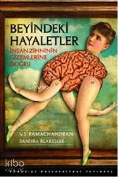  Beyindeki Hayaletler İnsan Zihninin Gizemlerine Doğru | V S RamachandranSandra Blakeslee | Levent Öztürk | V S Ramachandran | Sandra Blakeslee | Boğaziçi Üniversitesi Yayınevi | 9786054238514 | 