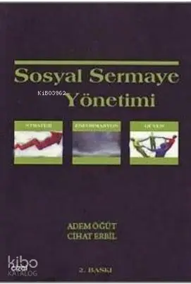  Sosyal Sermaye Yönetimi Strateji Enformasyon Güven | Adem Öğüt | Mahmut Arlı | Çizgi Kitabevi | 9786055999421 | 