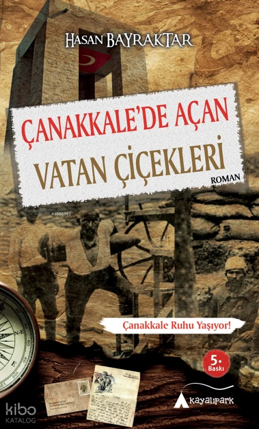  Çanakkalede Açan Vatan Çiçekleri | Hasan Bayraktar | Kayalıpark Yayınları | 9786052102527 | 
