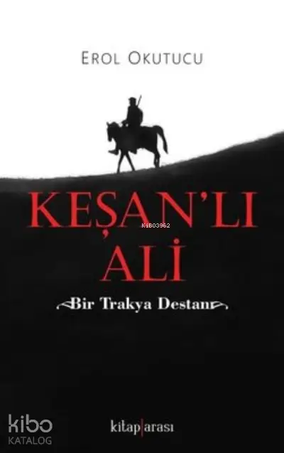  Keşanlı Ali Bir Trakya Destanı | Erol Okutucu | Kitap Arası | 9786257788038 | 