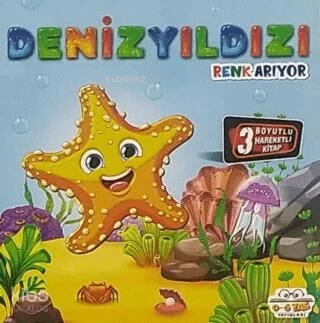  Hareketli Kitaplar Serisi Denizyıldızı Renk Arıyor | Kolektif | 06 Yaş Yayınları | 9786256650008 | 