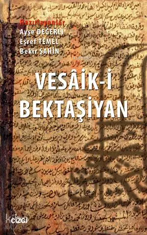  Vesaiki Bektaşiyan | Ayşe Değerli Eşref Temel Bekir Şahin | Bekir Şahin | Ayşe Değerli | Eşref Temel | Çizgi Kitabevi | 9786059108423 | 