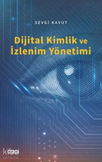  Dijital Kimlik ve İzlenim Yönetimi | Sevgi Kavut | Çizgi Kitabevi | 9786051967448 | 