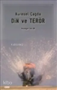  Küresel Çağda Din ve Terör | Hüseyin Salur | Çizgi Kitabevi | 9786055999377 | 