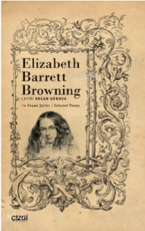  Seçme Şiirler / Selected Poems | Elizabeth Barrett Browning | Çizgi Kitabevi | 9786253960773 | 