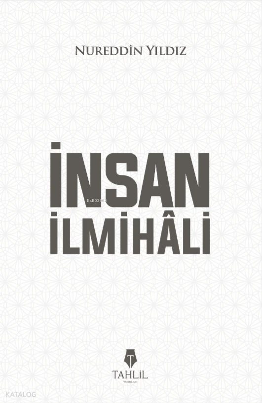  İnsan İlmihali | Nureddin Yıldız | Tahlil Yayınları | 9786057850089 | 