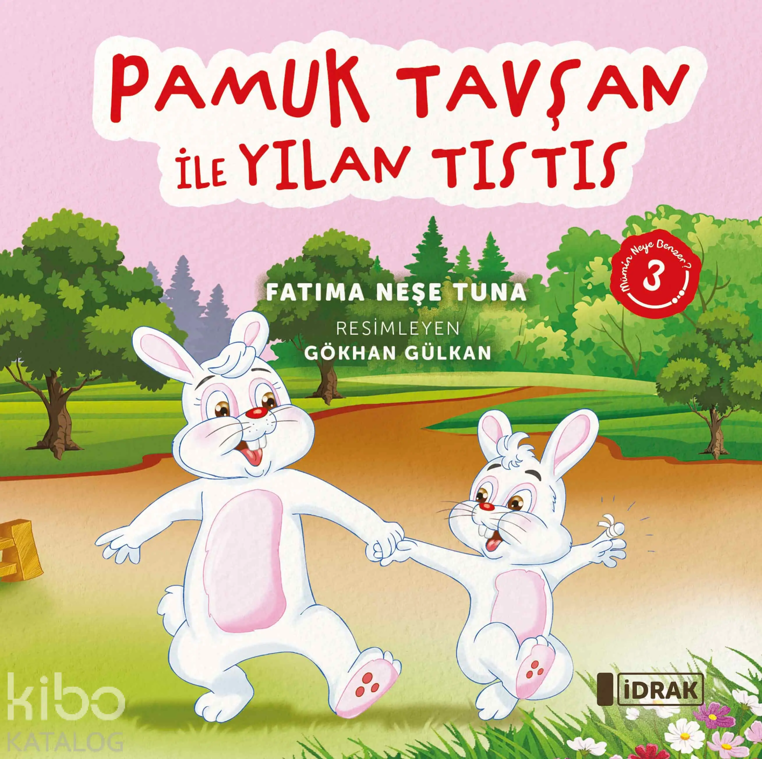  Pamuk Tavşan ile Yılan TıstısMümin Neye Benzer Serisi3 | Fatıma Neşe Tuna | Gökhan Gülkan | İdrak Yayınları | 9786259884424 | 