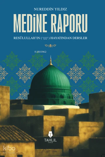  Medine Raporu | Nureddin Yıldız | Tahlil Yayınları | 9786056076541 | 
