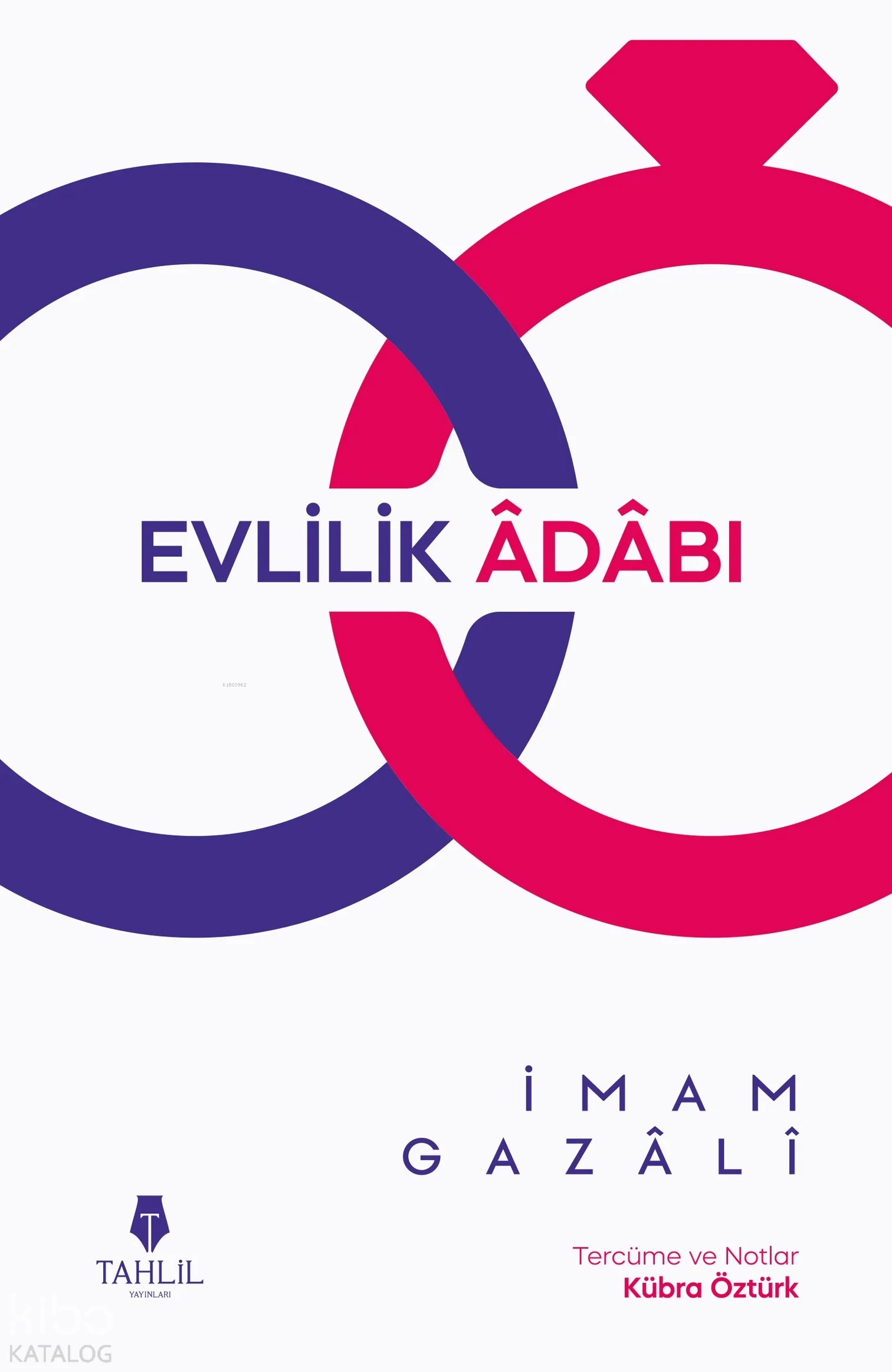  Evlilik Âdâbı | Evlilik Âdâbı | İmam Gazali | Kübra Öztürk | Tahlil Yayınları | 9786057850935 